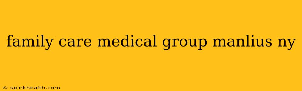 family care medical group manlius ny