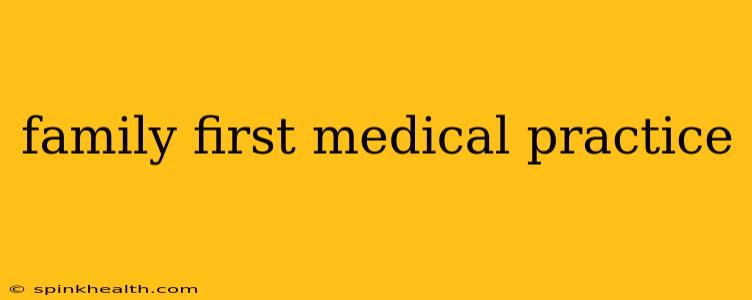 family first medical practice