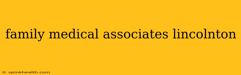 family medical associates lincolnton