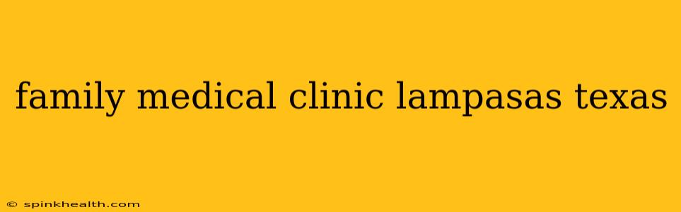 family medical clinic lampasas texas
