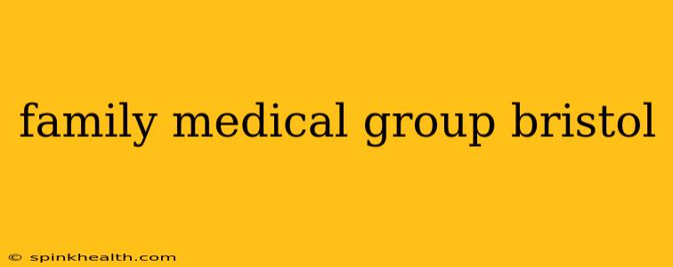 family medical group bristol
