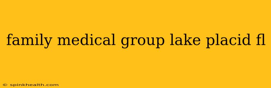 family medical group lake placid fl