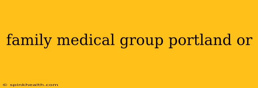 family medical group portland or