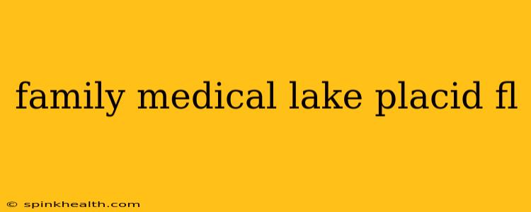family medical lake placid fl