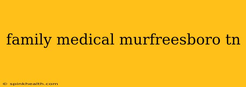 family medical murfreesboro tn