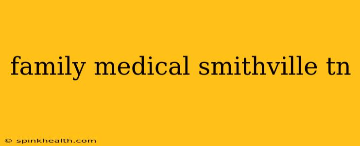 family medical smithville tn