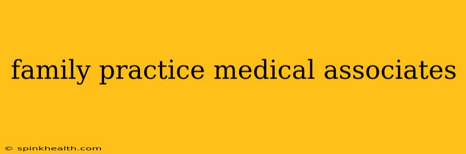 family practice medical associates