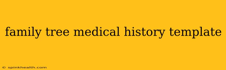 family tree medical history template