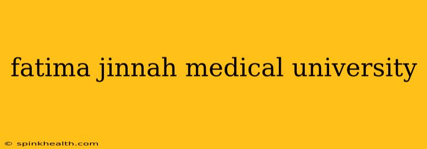 fatima jinnah medical university