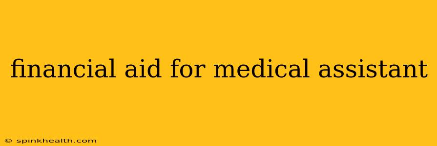 financial aid for medical assistant
