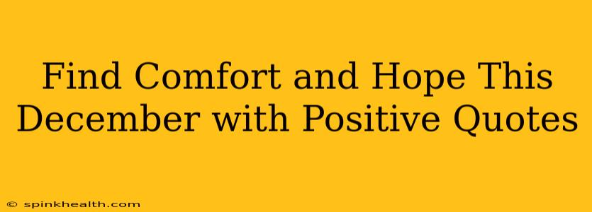 Find Comfort and Hope This December with Positive Quotes