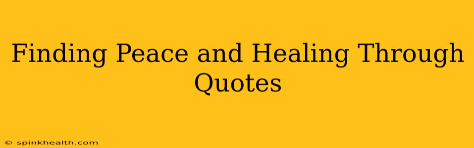 Finding Peace and Healing Through Quotes
