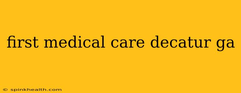first medical care decatur ga