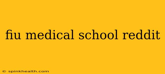 fiu medical school reddit