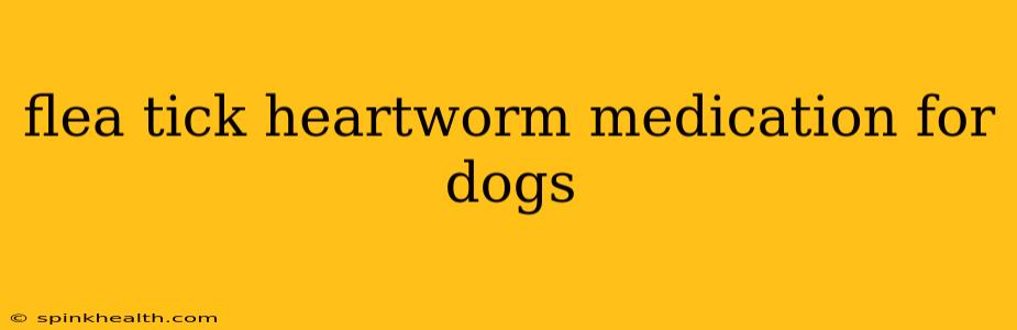 flea tick heartworm medication for dogs