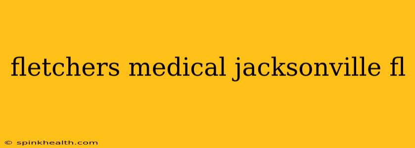 fletchers medical jacksonville fl