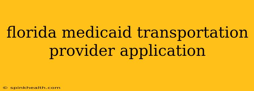 florida medicaid transportation provider application