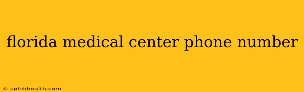 florida medical center phone number