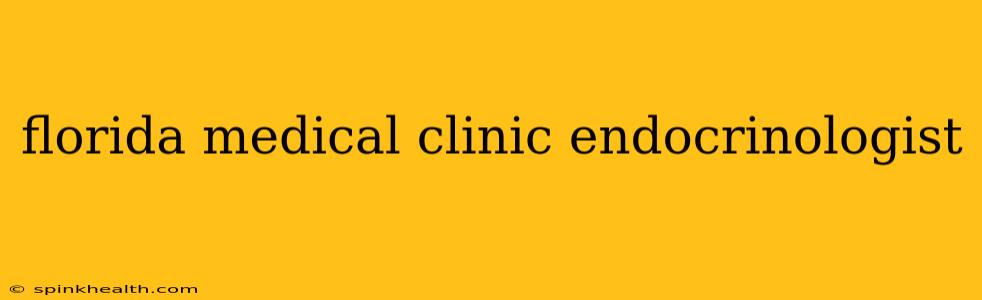 florida medical clinic endocrinologist