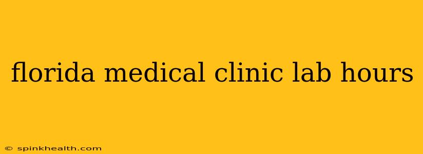florida medical clinic lab hours