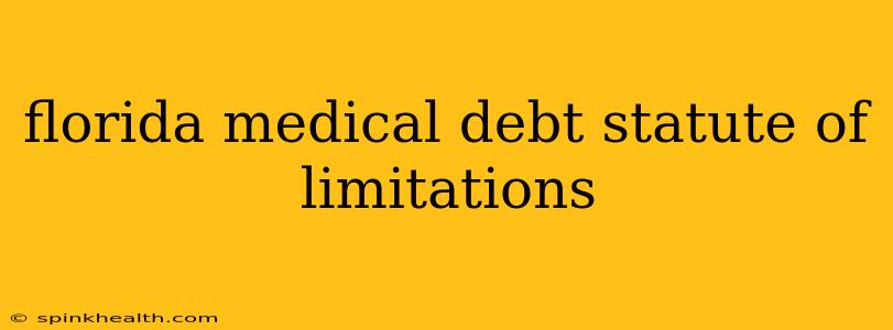 florida medical debt statute of limitations