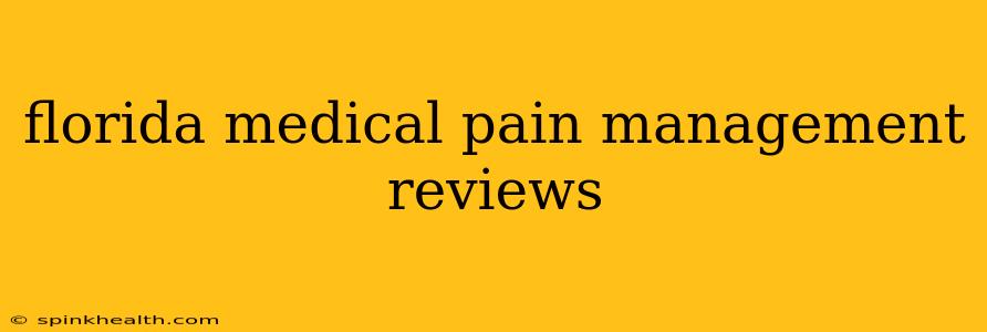 florida medical pain management reviews