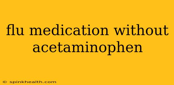 flu medication without acetaminophen