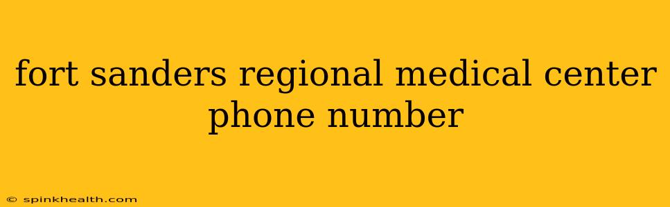 fort sanders regional medical center phone number