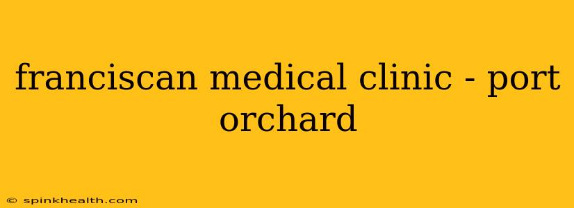 franciscan medical clinic - port orchard