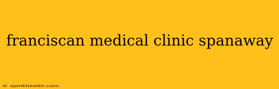 franciscan medical clinic spanaway