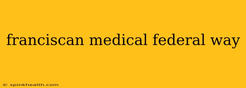 franciscan medical federal way