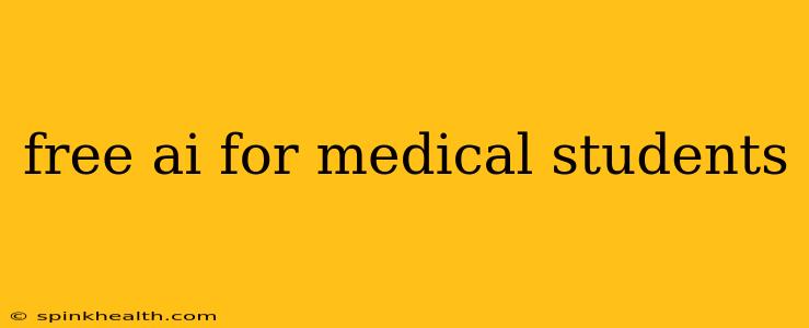free ai for medical students