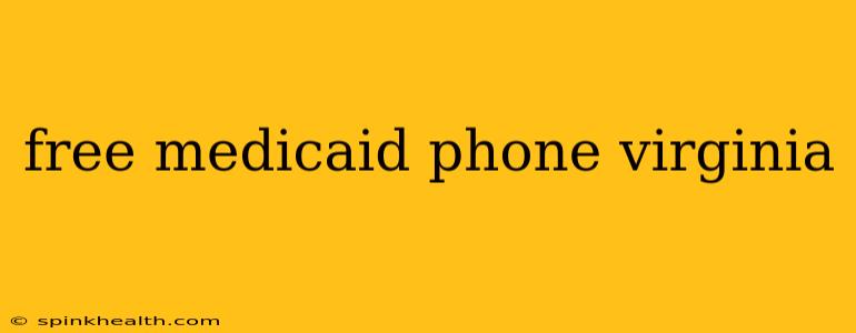 free medicaid phone virginia