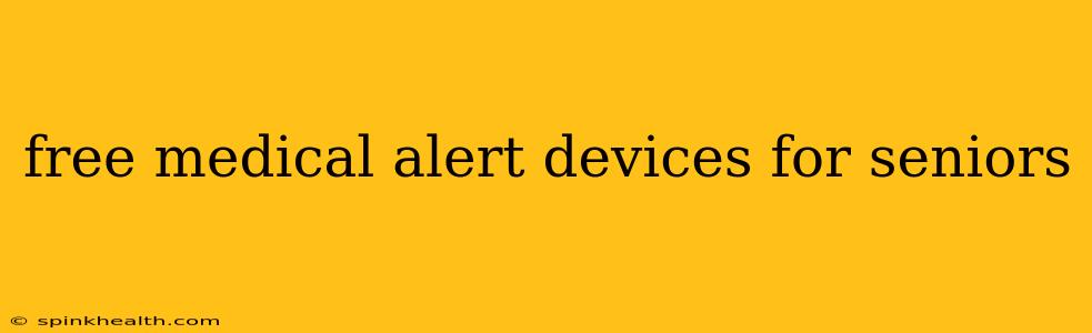 free medical alert devices for seniors