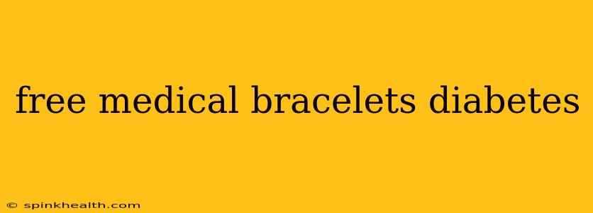 free medical bracelets diabetes