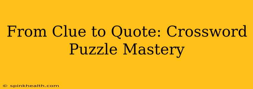 From Clue to Quote: Crossword Puzzle Mastery