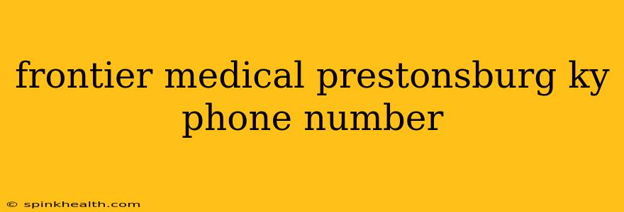 frontier medical prestonsburg ky phone number