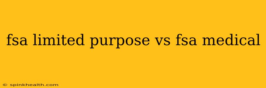 fsa limited purpose vs fsa medical