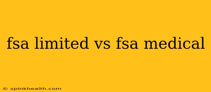 fsa limited vs fsa medical