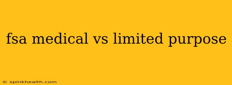 fsa medical vs limited purpose