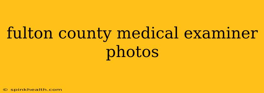 fulton county medical examiner photos