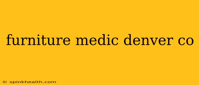 furniture medic denver co