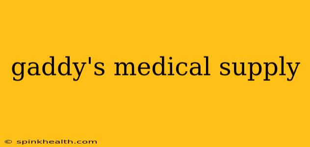 gaddy's medical supply