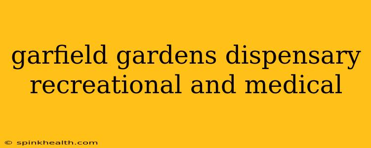 garfield gardens dispensary recreational and medical