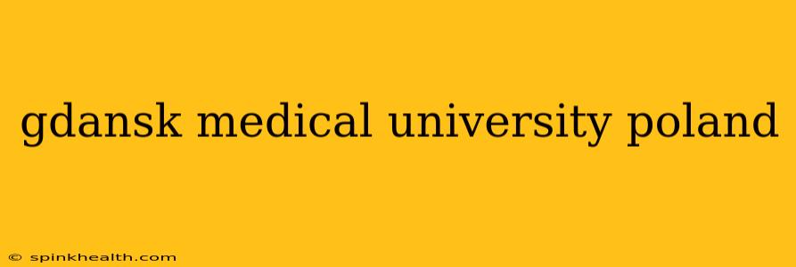 gdansk medical university poland
