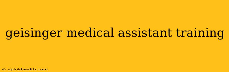 geisinger medical assistant training