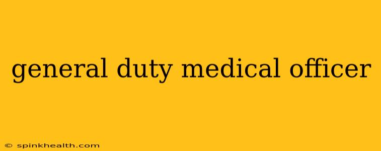 general duty medical officer