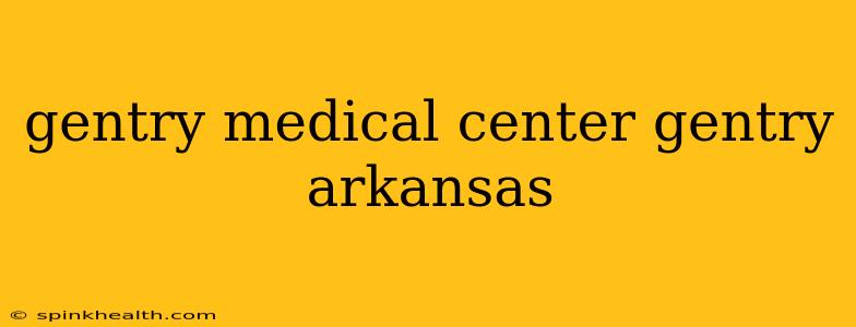gentry medical center gentry arkansas