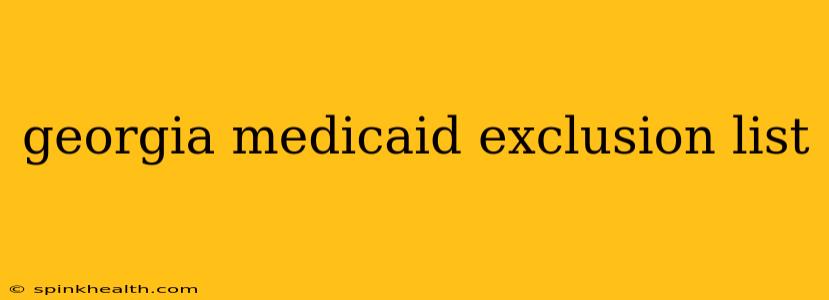 georgia medicaid exclusion list