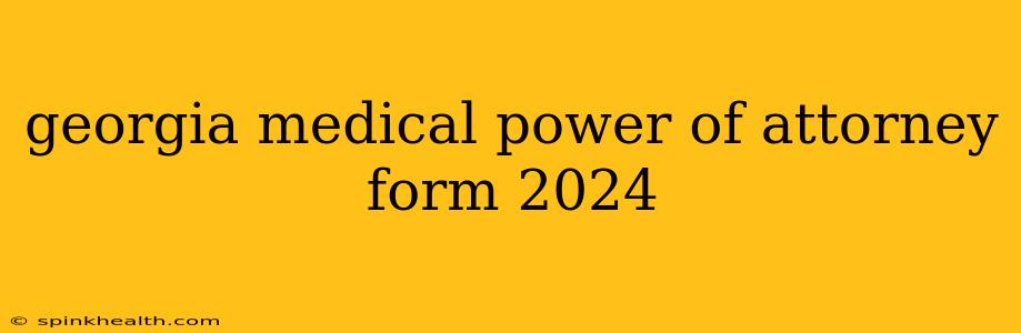 georgia medical power of attorney form 2024
